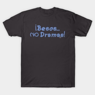 Besos no Dramas T-Shirt